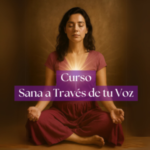 Curso - Sana a través de tu Voz